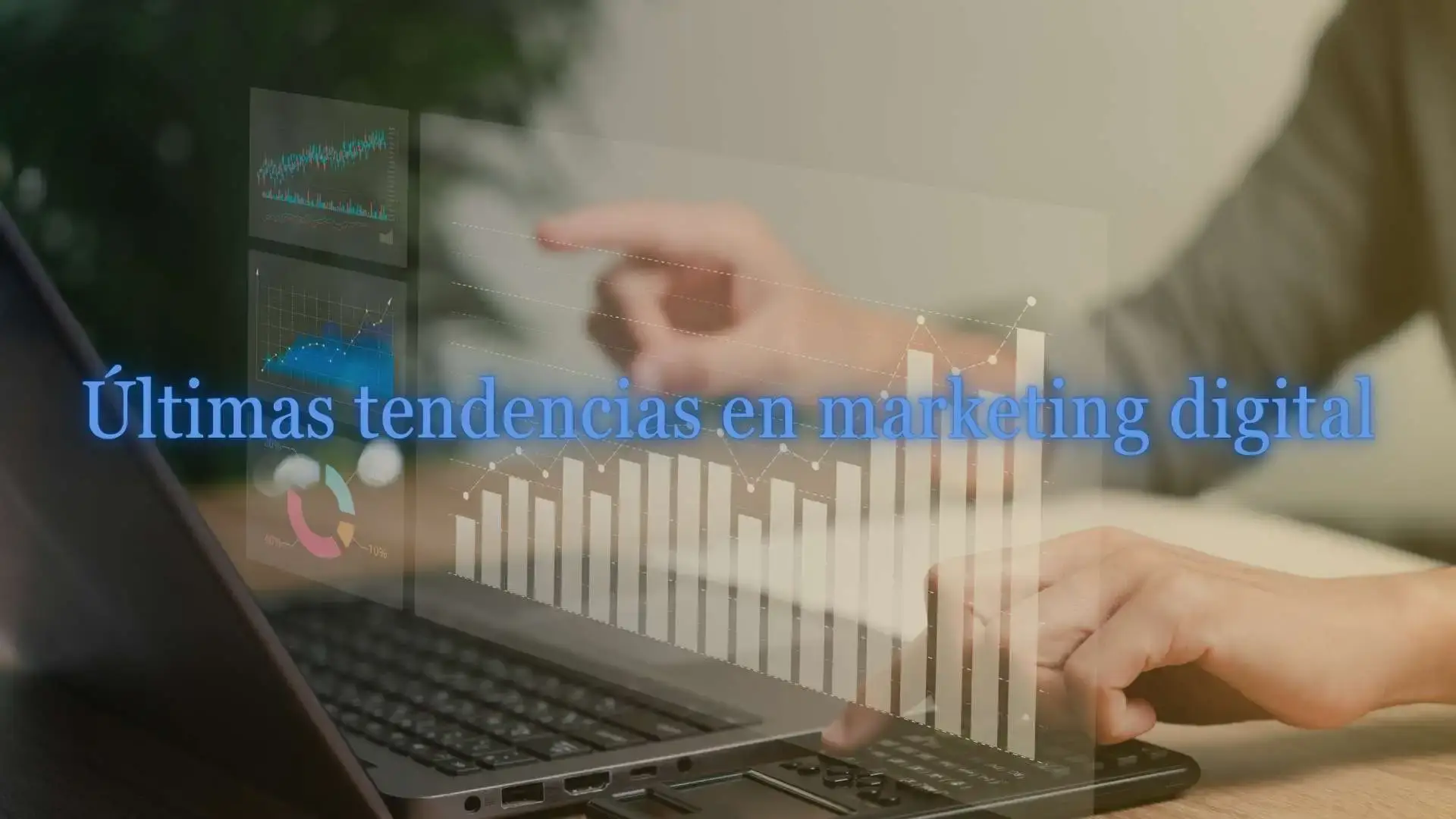 últimas tendencias en marketing digital